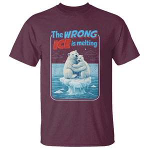 Fck Ice T Shirt The Wrong Ice Is Melting Polar Bear Social Justice TS10 Maroon Print Your Wear