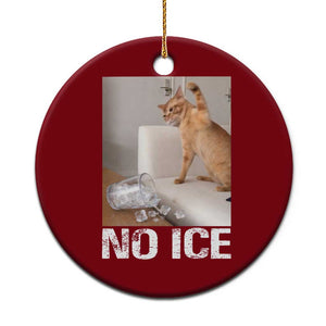 Funny Cat Meme No Ice Ceramic Ornament Subtle FDT Political Satire Satirical Humor TS10 1pc Red Print Your Wear