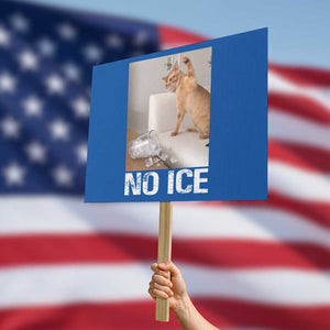 Funny Cat Meme No Ice Protest Sign Subtle FDT Political Satire Satirical Humor TS10 Horizontal 18" × 24" Blue Print Your Wear
