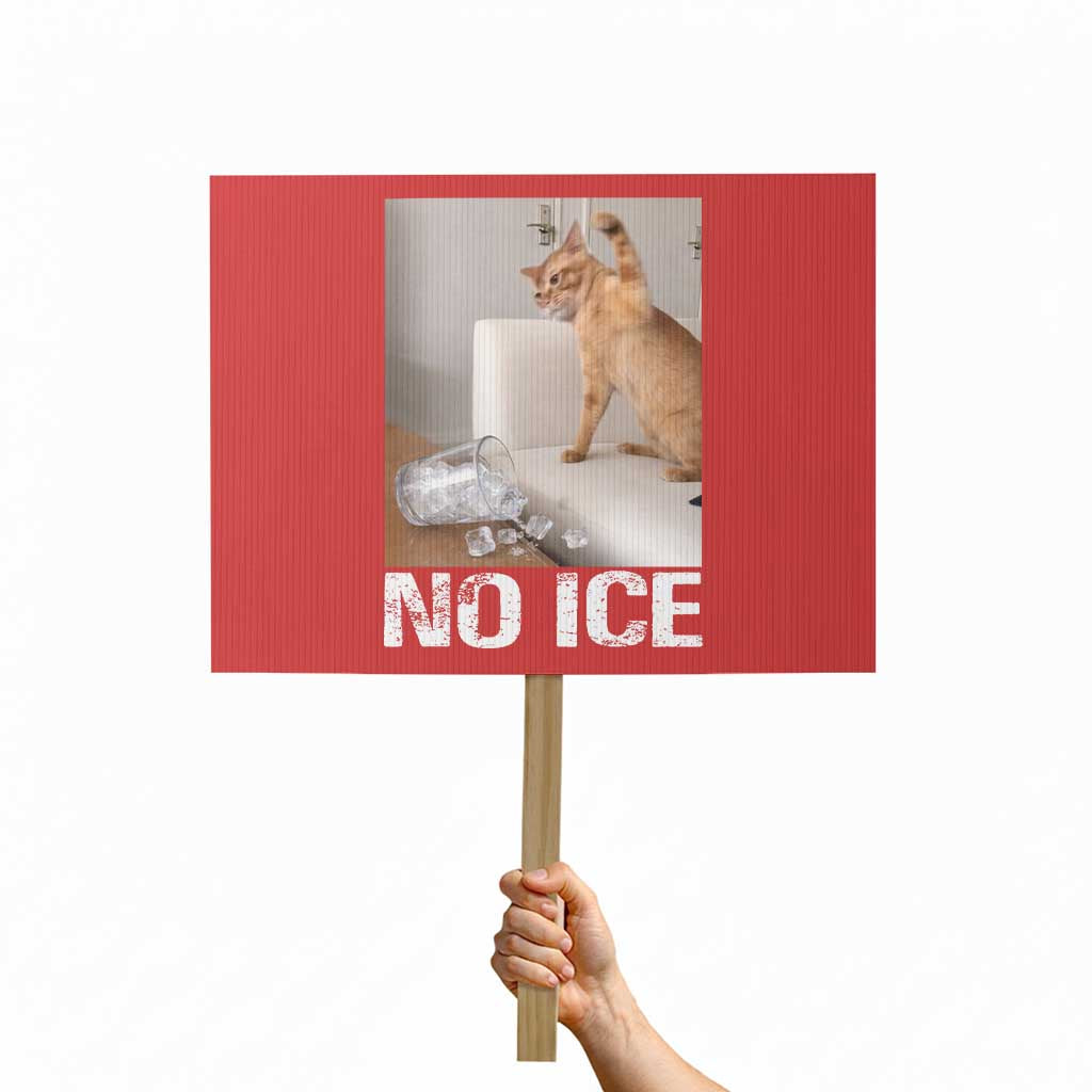 Funny Cat Meme No Ice Protest Sign Subtle FDT Political Satire Satirical Humor TS10 Horizontal 18
