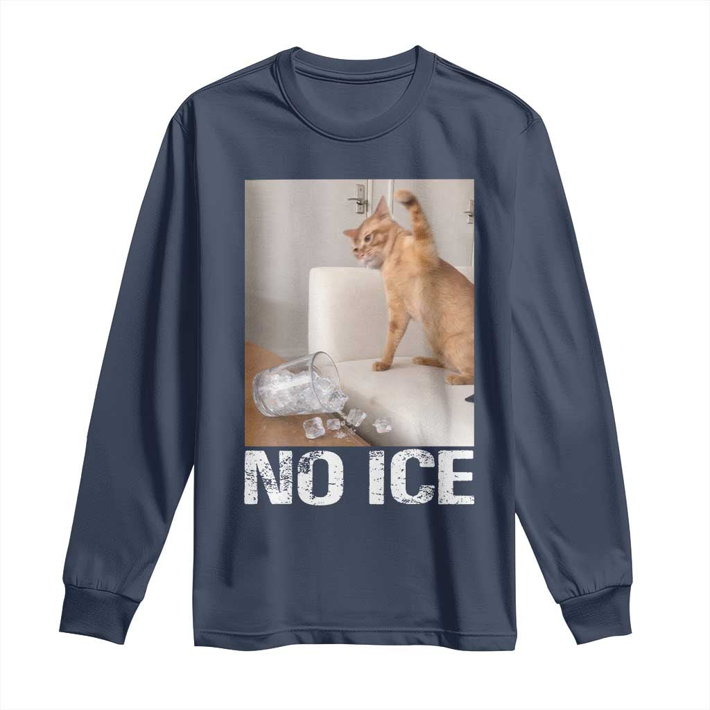 Funny Cat Meme No Ice Long Sleeve Shirt Subtle FDT Political Satire Satirical Humor TS10 Navy Print Your Wear