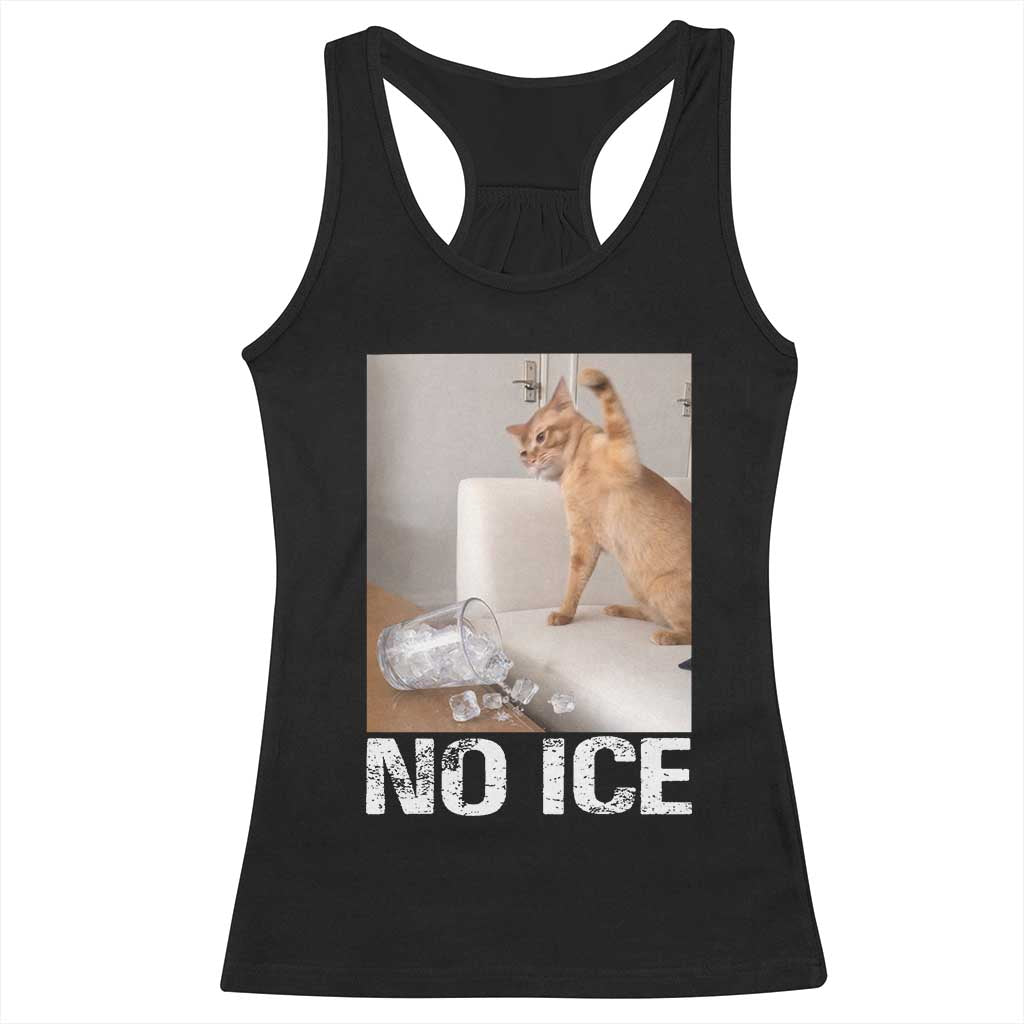 Funny Cat Meme No Ice Racerback Tank Top Subtle FDT Political Satire Satirical Humor TS10 Black Print Your Wear