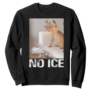 Funny Cat Meme No Ice Sweatshirt Subtle FDT Political Satire Satirical Humor TS10 Black Print Your Wear