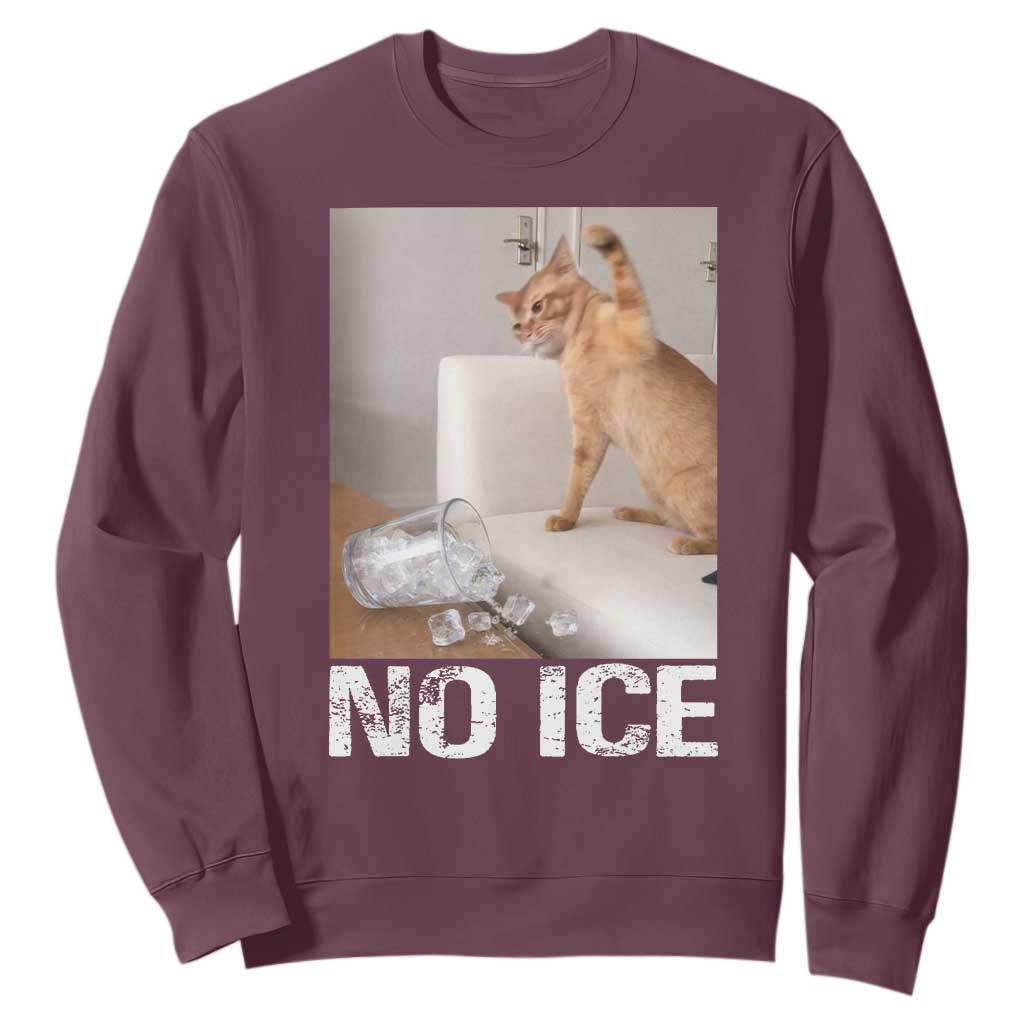 Funny Cat Meme No Ice Sweatshirt Subtle FDT Political Satire Satirical Humor TS10 Maroon Print Your Wear