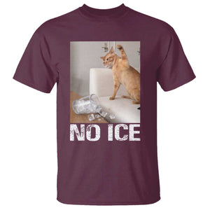 Funny Cat Meme No Ice T Shirt Subtle FDT Political Satire Satirical Humor TS10 Maroon Print Your Wear