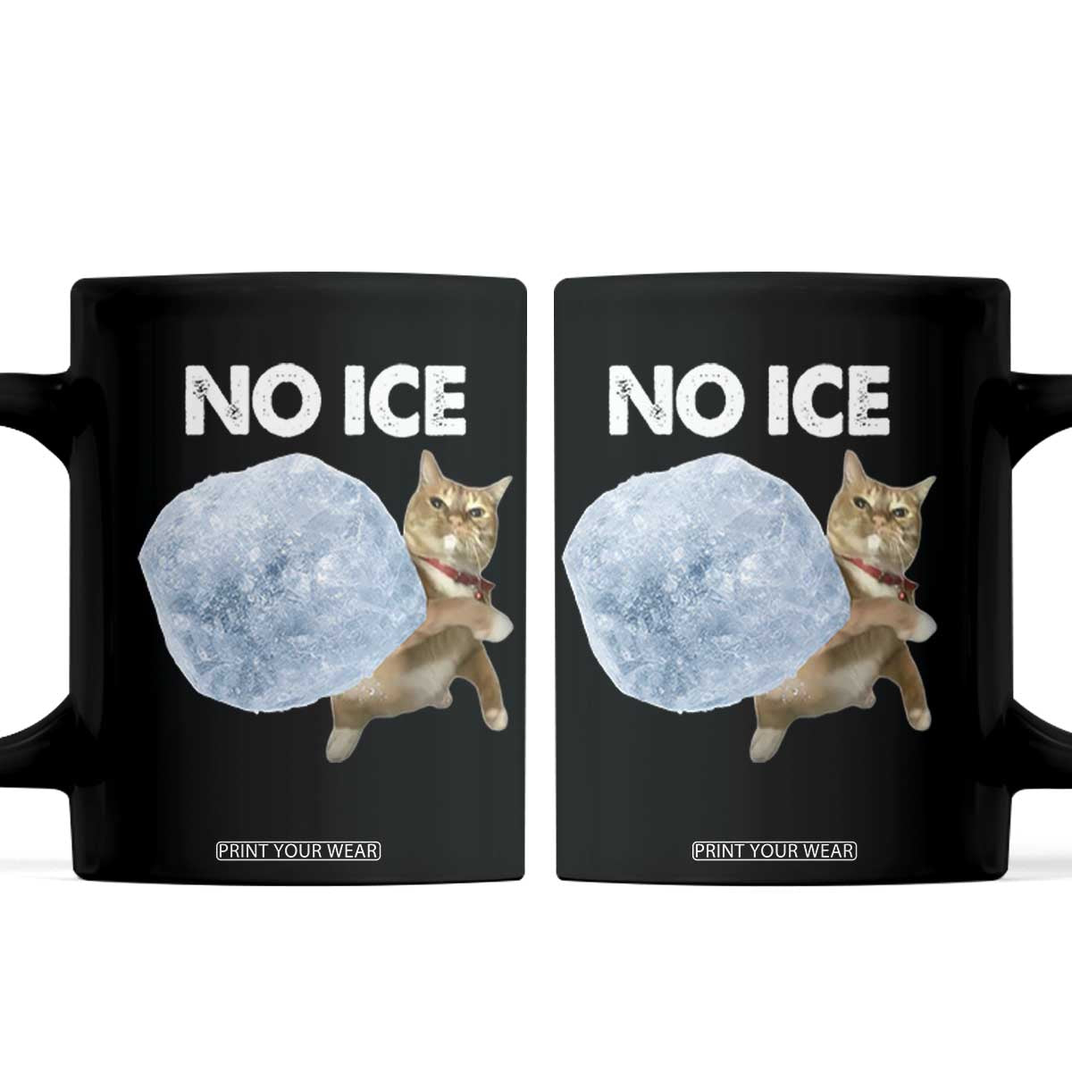 No Ice Coffee Mug Funny Cat Meme Subtle FDT Political Satire TS10 Black Print Your Wear
