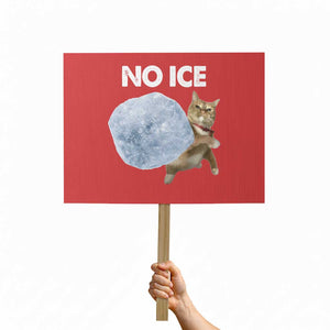 No Ice Protest Sign Funny Cat Meme Subtle FDT Political Satire TS10 Horizontal 18" × 24" Red Print Your Wear