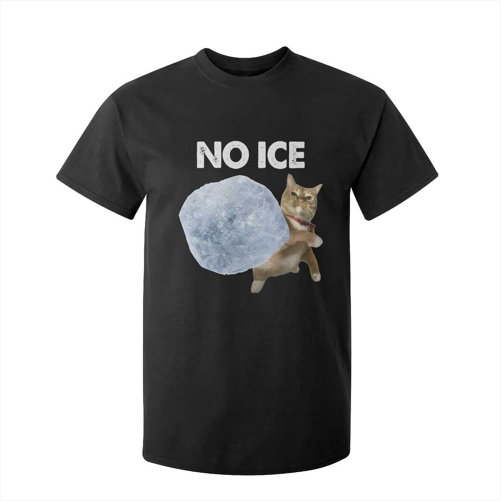 No Ice T Shirt For Kid Funny Cat Meme Subtle FDT Political Satire TS10 Black Print Your Wear