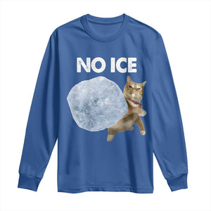 No Ice Long Sleeve Shirt Funny Cat Meme Subtle FDT Political Satire TS10 Royal Blue Print Your Wear