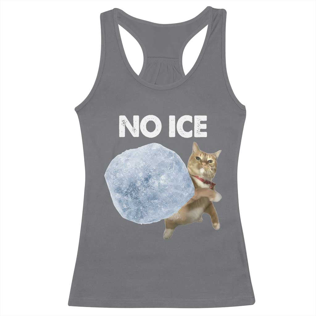 No Ice Racerback Tank Top Funny Cat Meme Subtle FDT Political Satire TS10 Charcoal Print Your Wear