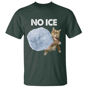 No Ice T Shirt Funny Cat Meme Subtle FDT Political Satire TS10 Dark Forest Green Print Your Wear
