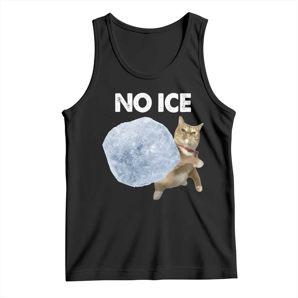 No Ice Tank Top Funny Cat Meme Subtle FDT Political Satire TS10 Black Print Your Wear