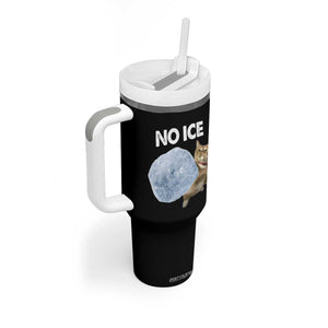 No Ice Tumbler With Handle Funny Cat Meme Subtle FDT Political Satire TS10 Print Your Wear