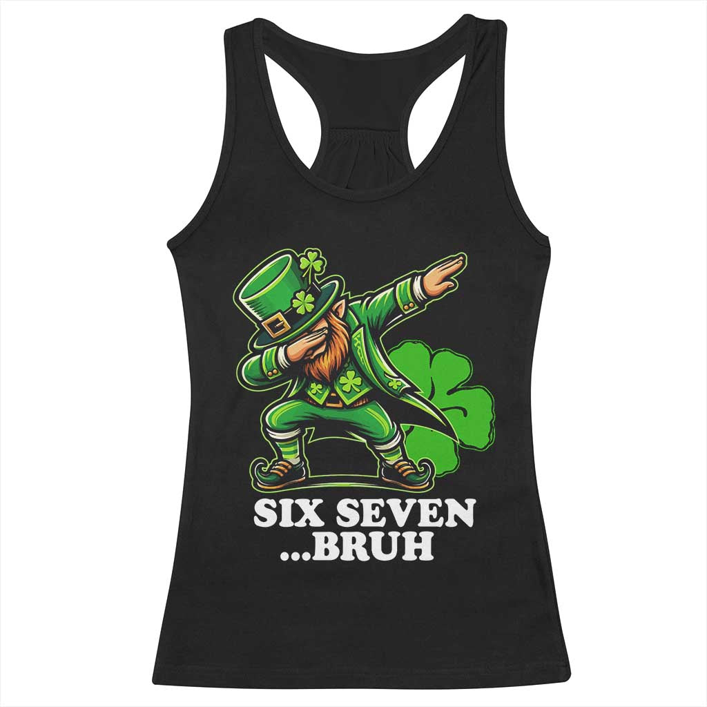 St Patricks Day Six Seven Bruh Racerback Tank Top Leprechaun 67 Meme Irish Ireland Lucky Shamrocks TS10 Black Print Your Wear
