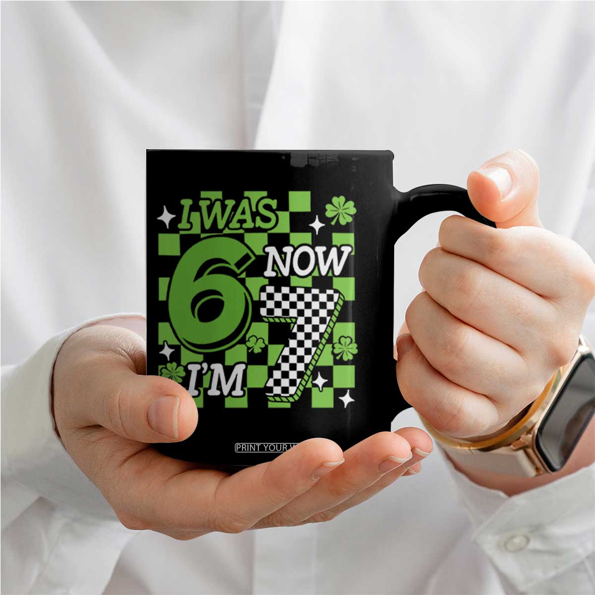 I Was 6 Now I'm 7 Coffee Mug Funny 7th 67 Birthday Meme Lucky Shamrock Checkered TS10 Print Your Wear