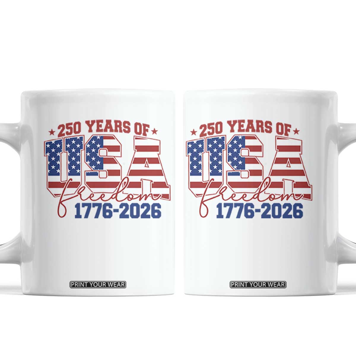USA 250 Years Of Freedom Coffee Mug USA Independence 250th Anniversary 1776 2026 Patriotic Flag TS10 White Print Your Wear