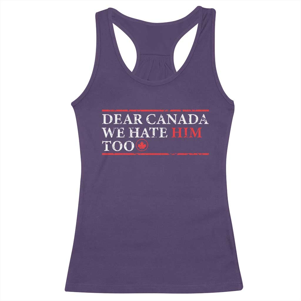 Dear Canada We Hate Him Too Racerback Tank Top Canadian Independence TS10 Purple Print Your Wear
