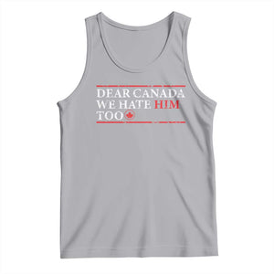 Dear Canada We Hate Him Too Tank Top Canadian Independence TS10 Athletic Heather Print Your Wear