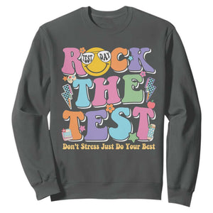 Teacher Test Day Sweatshirt Rock The Test Dont Stress Just Do Your Best Cute Groovy TS10 Dark Heather Print Your Wear