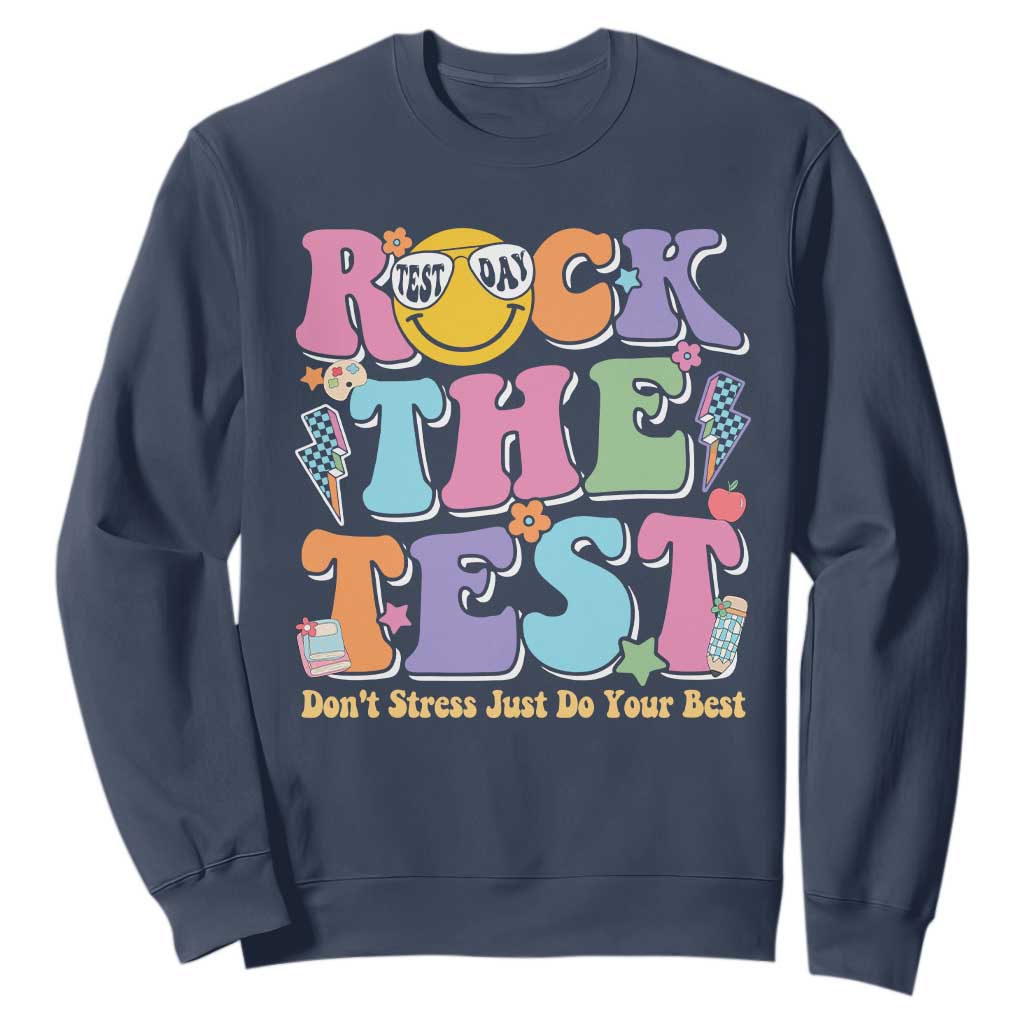 Teacher Test Day Sweatshirt Rock The Test Dont Stress Just Do Your Best Cute Groovy TS10 Navy Print Your Wear