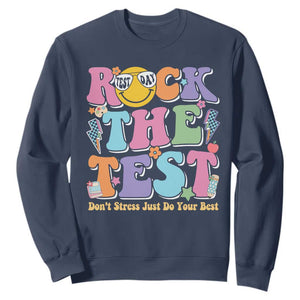 Teacher Test Day Sweatshirt Rock The Test Dont Stress Just Do Your Best Cute Groovy TS10 Navy Print Your Wear