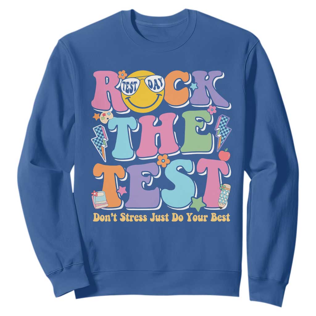 Teacher Test Day Sweatshirt Rock The Test Dont Stress Just Do Your Best Cute Groovy TS10 Royal Blue Print Your Wear