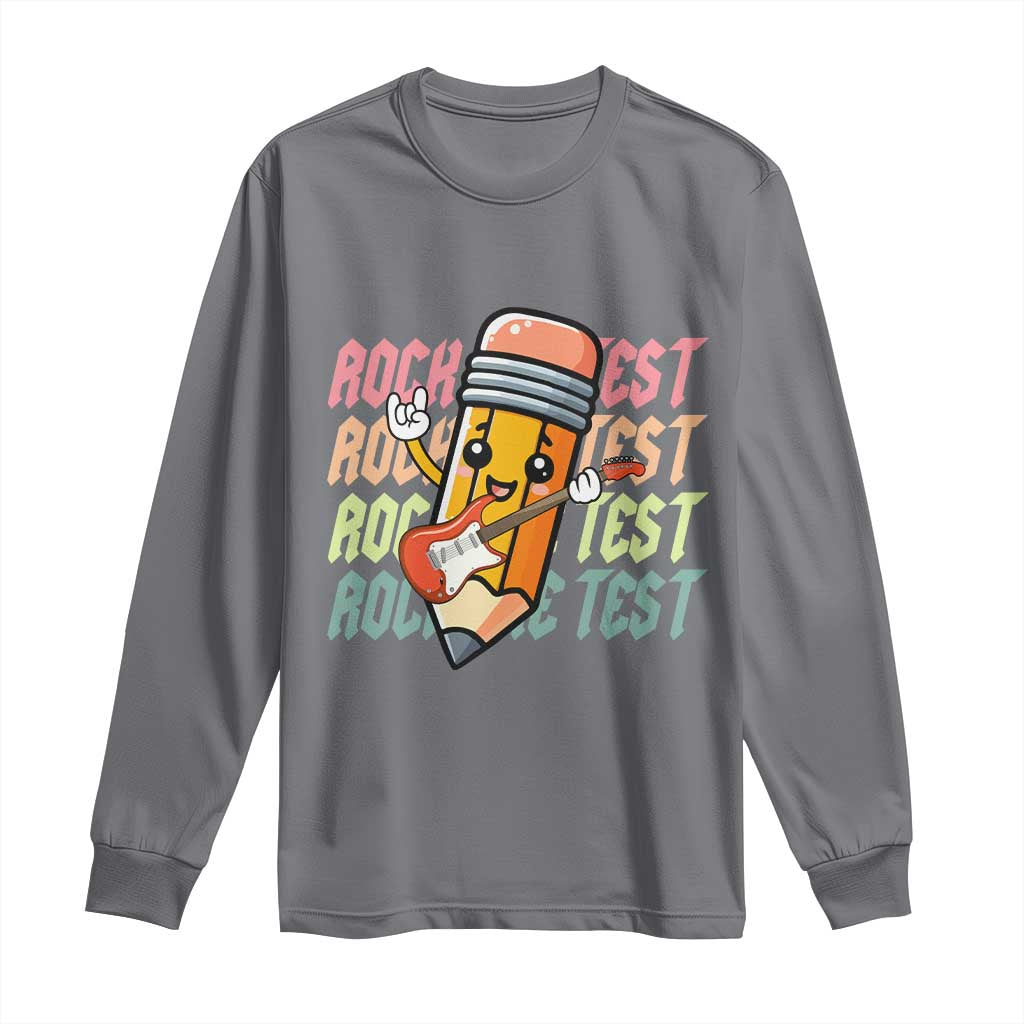 Teacher Rock The Test Day Long Sleeve Shirt Testing Motivational TS10 Charcoal Print Your Wear