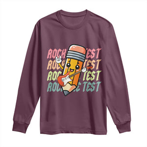 Teacher Rock The Test Day Long Sleeve Shirt Testing Motivational TS10 Maroon Print Your Wear