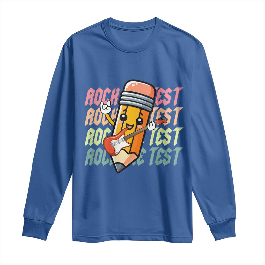 Teacher Rock The Test Day Long Sleeve Shirt Testing Motivational TS10 Royal Blue Print Your Wear