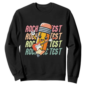 Teacher Rock The Test Day Sweatshirt Testing Motivational TS10 Black Print Your Wear