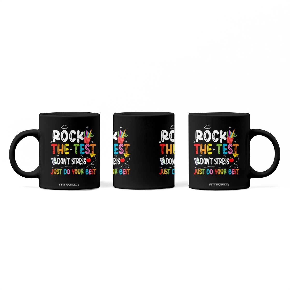 Rock The Test Day Coffee Mug Teacher Exam Testing Outfit Just Do Your Best TS10 Print Your Wear