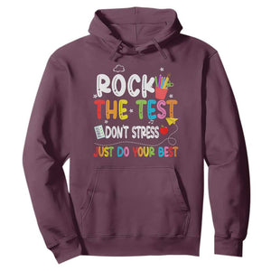 Rock The Test Day Hoodie Teacher Exam Testing Outfit Just Do Your Best TS10 Maroon Print Your Wear