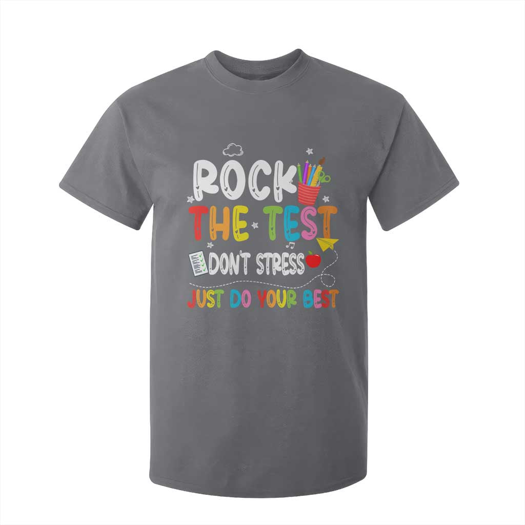 Rock The Test Day T Shirt For Kid Teacher Exam Testing Outfit Just Do Your Best TS10 Charcoal Print Your Wear