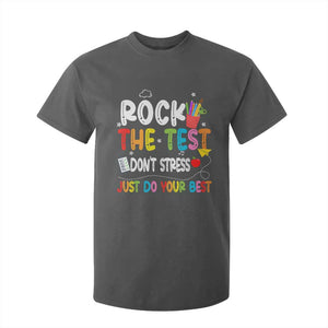 Rock The Test Day T Shirt For Kid Teacher Exam Testing Outfit Just Do Your Best TS10 Dark Heather Print Your Wear