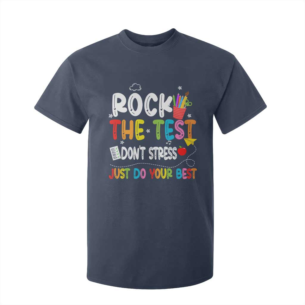 Rock The Test Day T Shirt For Kid Teacher Exam Testing Outfit Just Do Your Best TS10 Navy Print Your Wear