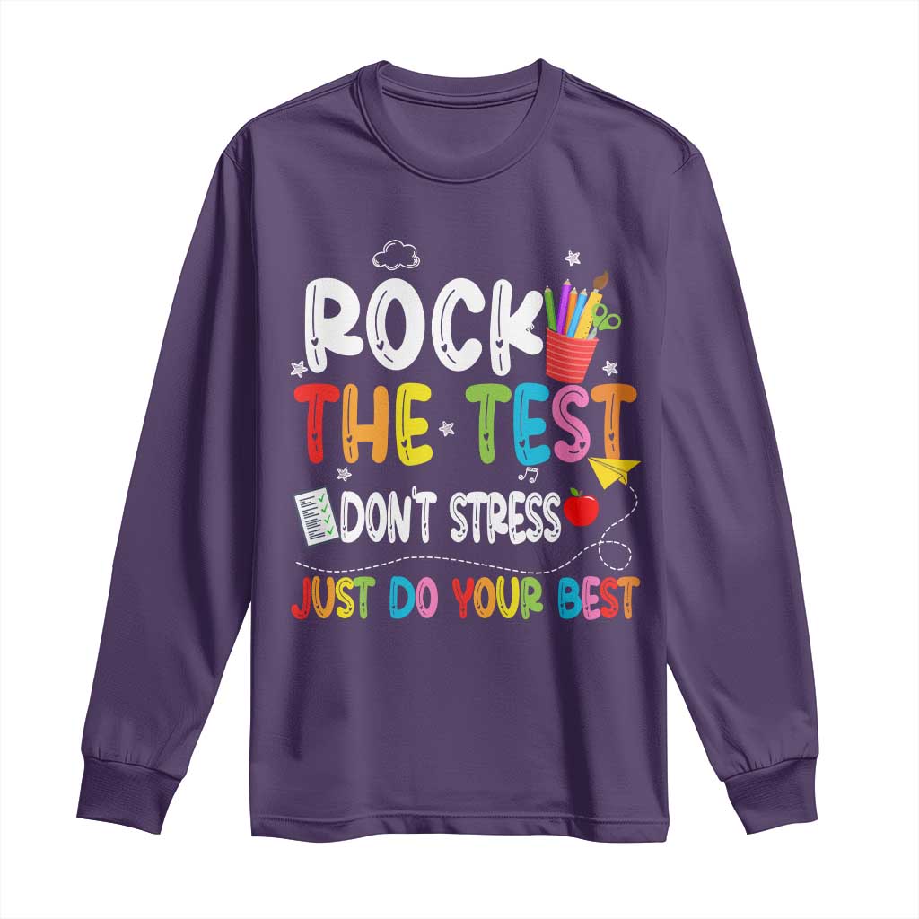 Rock The Test Day Long Sleeve Shirt Teacher Exam Testing Outfit Just Do Your Best TS10 Purple Print Your Wear