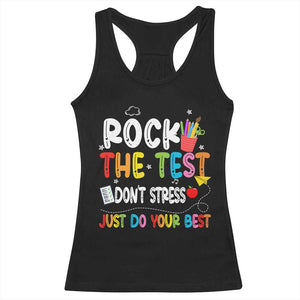 Rock The Test Day Racerback Tank Top Teacher Exam Testing Outfit Just Do Your Best TS10 Black Print Your Wear