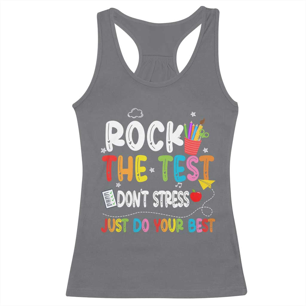 Rock The Test Day Racerback Tank Top Teacher Exam Testing Outfit Just Do Your Best TS10 Charcoal Print Your Wear