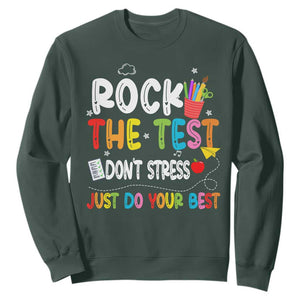 Rock The Test Day Sweatshirt Teacher Exam Testing Outfit Just Do Your Best TS10 Dark Forest Green Print Your Wear