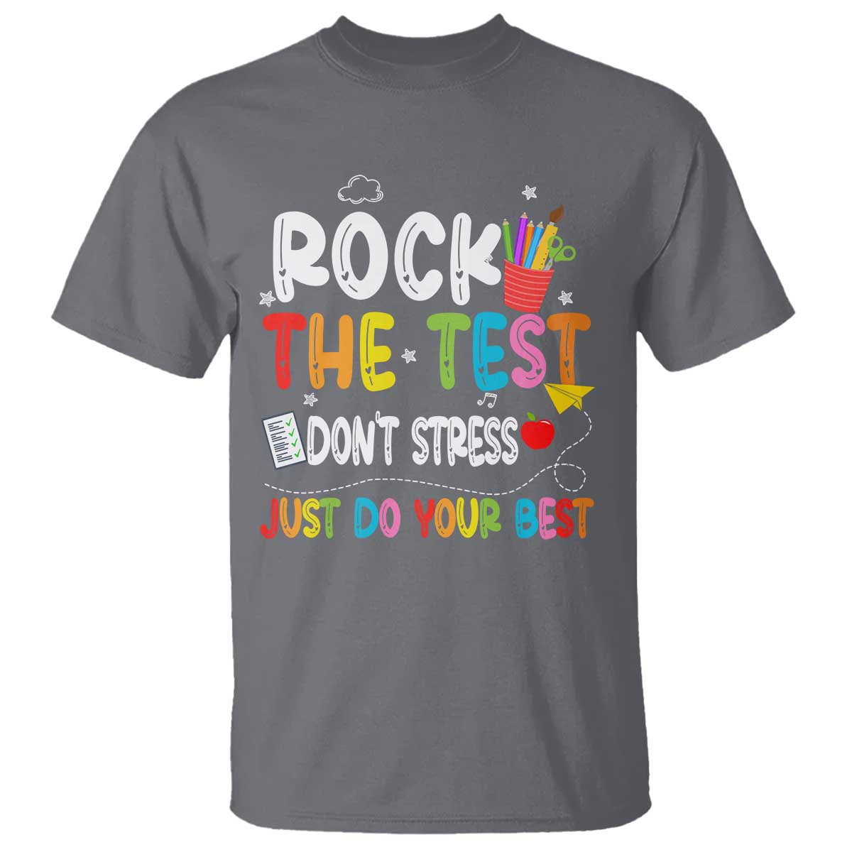 Rock The Test Day T Shirt Teacher Exam Testing Outfit Just Do Your Best TS10 Charcoal Print Your Wear