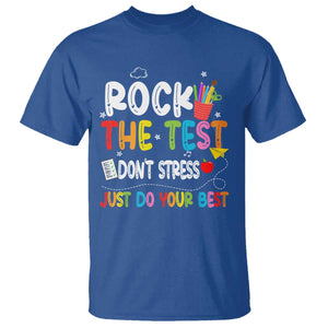 Rock The Test Day T Shirt Teacher Exam Testing Outfit Just Do Your Best TS10 Royal Blue Print Your Wear