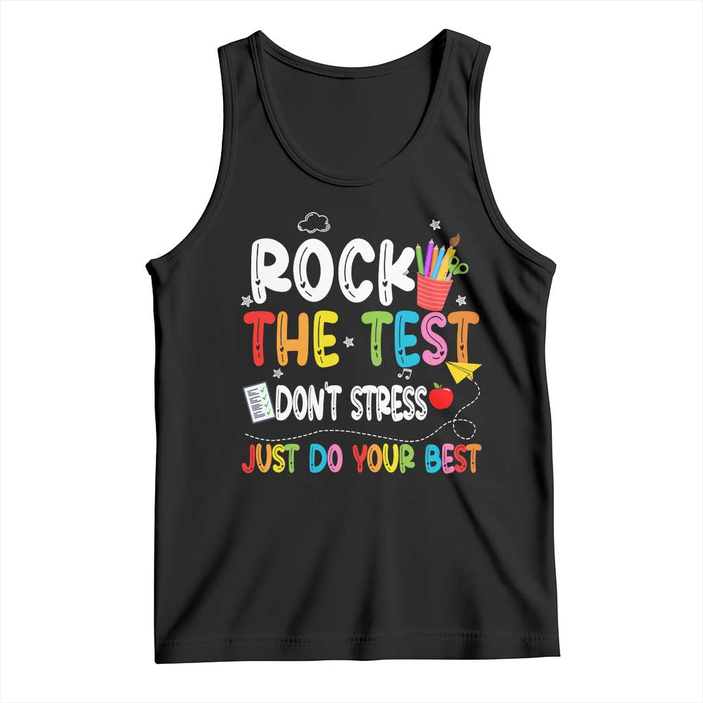 Rock The Test Day Tank Top Teacher Exam Testing Outfit Just Do Your Best TS10 Black Print Your Wear
