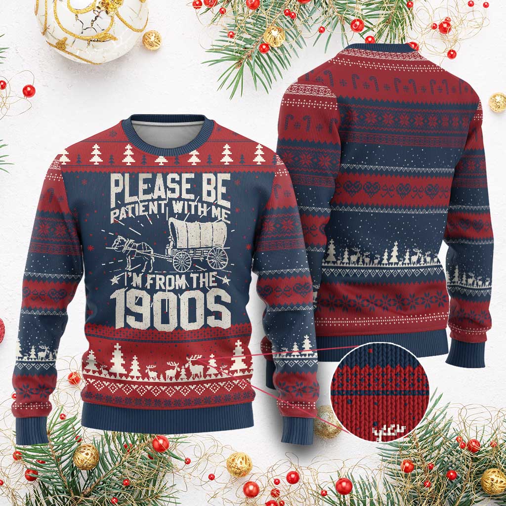 Please Be Patient I'm From the 1900s Knit Sweatshirt Funny Western Meme Vintage 90s Country TS10 Burgundy Print Your Wear
