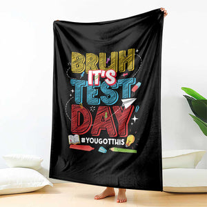 Bruh Test Day Throw Blanket You Got This Testing Motivational Teacher TS10 Print Your Wear