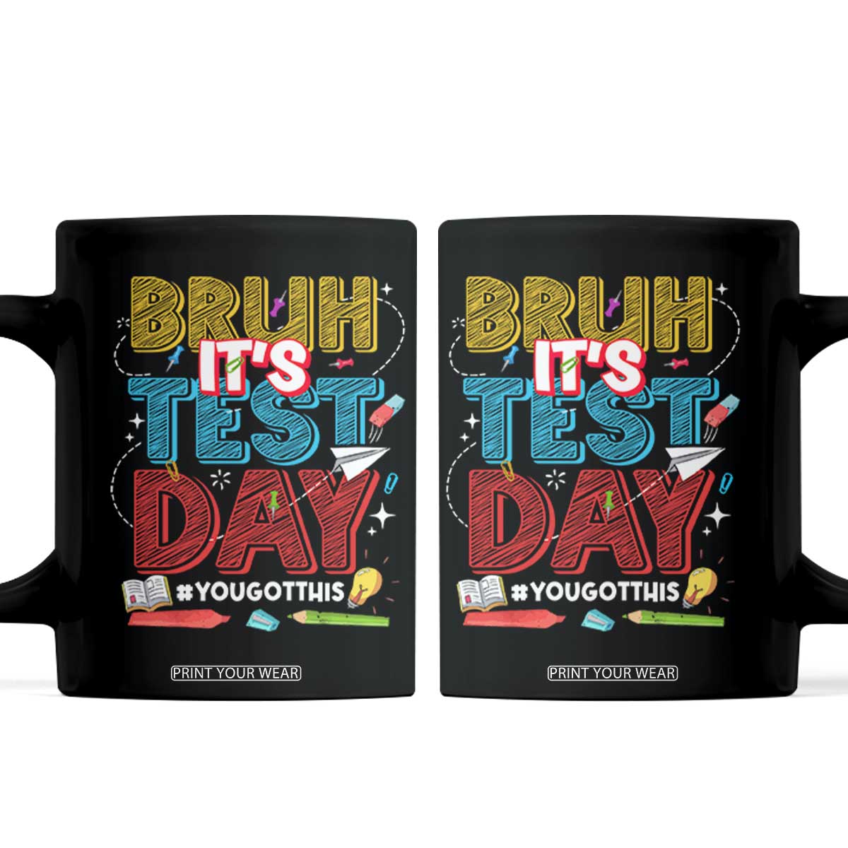 Bruh Test Day Coffee Mug You Got This Testing Motivational Teacher TS10 Black Print Your Wear