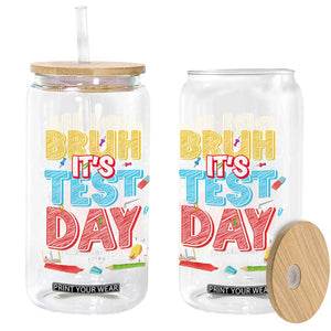 Bruh Test Day Glass Can You Got This Testing Motivational Teacher TS10 Print Your Wear