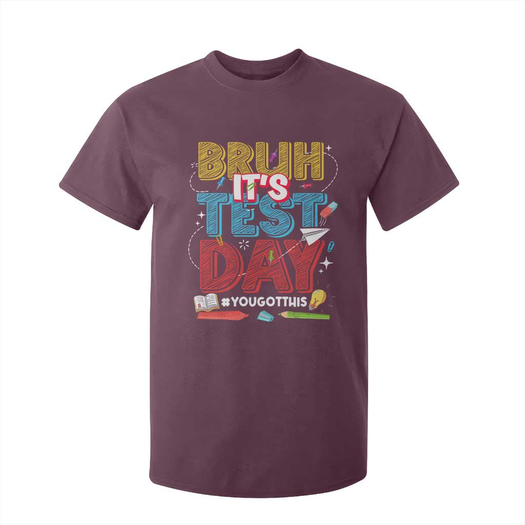 Bruh Test Day T Shirt For Kid You Got This Testing Motivational Teacher TS10 Maroon Print Your Wear