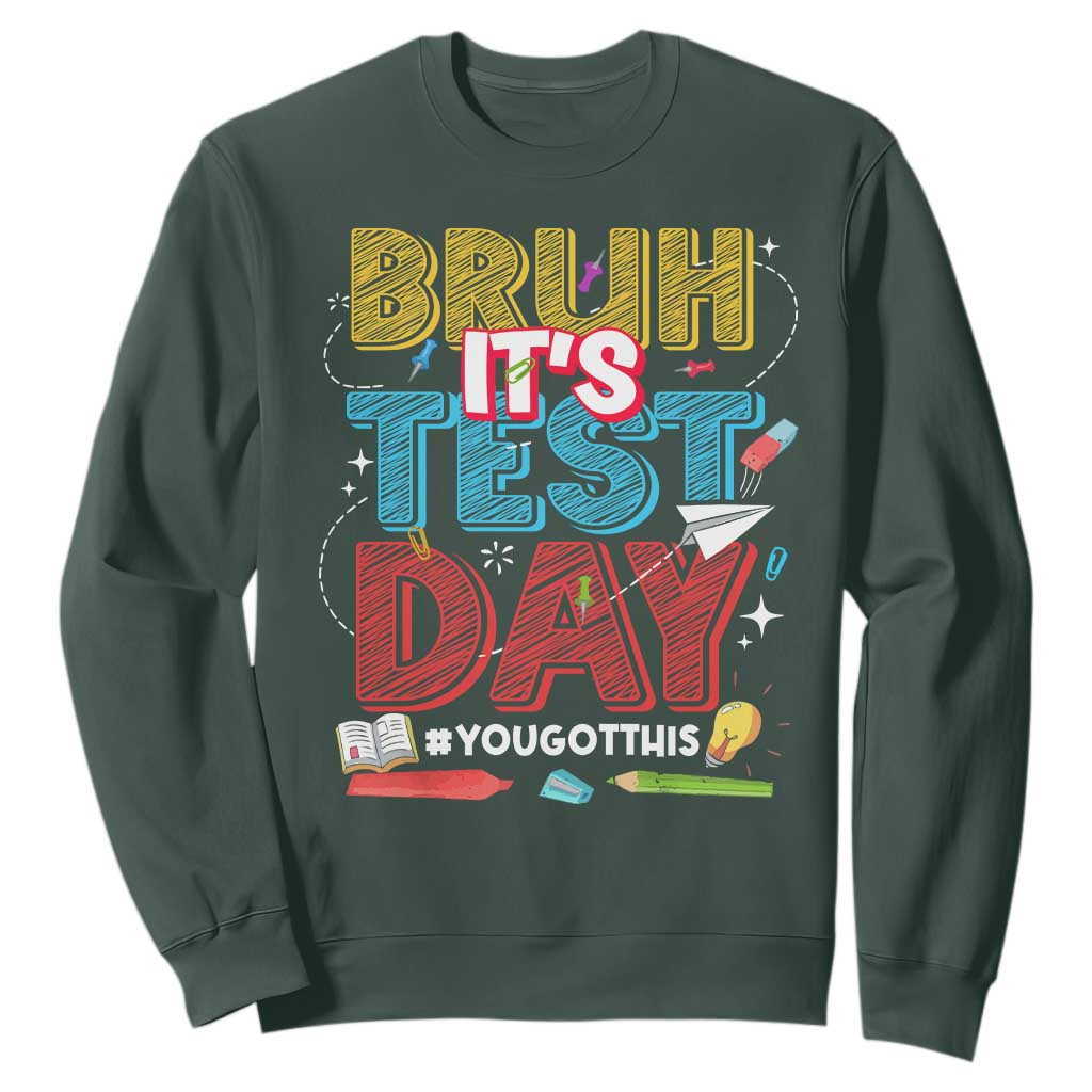 Bruh Test Day Sweatshirt You Got This Testing Motivational Teacher TS10 Dark Forest Green Print Your Wear