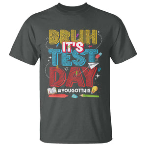 Bruh Test Day T Shirt You Got This Testing Motivational Teacher TS10 Dark Heather Print Your Wear