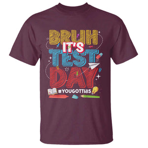 Bruh Test Day T Shirt You Got This Testing Motivational Teacher TS10 Maroon Print Your Wear